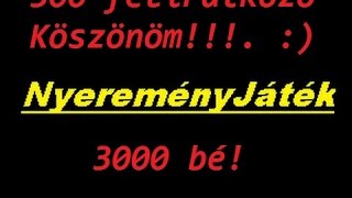 500 feliratkozós yippi videó3000 bé nyereményjáték Vége [upl. by Nnodnarb]