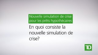 Nouvelles règles hypothécaires – TD  Simulation de crise pour acheteurs de propriété résidentielle [upl. by Orth]