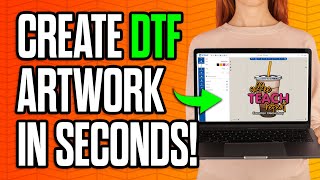 Create DTF Artwork in Seconds  EasyView LTE InDepth Demo amp Tutorial [upl. by Willie]