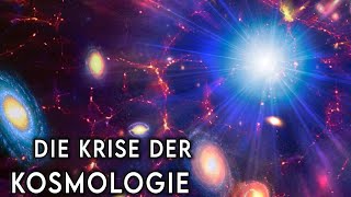 Die Kosmologie steckt in einer KRISE  doch WARUM Eine NEUE Theorie des Universums [upl. by Lertnahs]