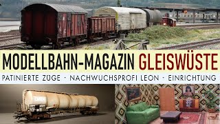 Modellbahn Magazin Fahrbetrieb mit Patina News Anlagenvorstellung KnowHow aus der Gleiswüste [upl. by Norvin]