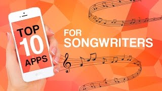 Top 10 Apps for Songwriters [upl. by Ava307]