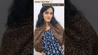 Summer Scarf Hack Detachable Sleeves 😎 shortsfeed stylinghacks deepali detachable summerfashion [upl. by Rowney210]