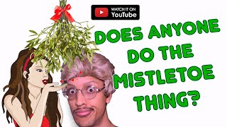 Does Anyone Do The Mistletoe Thing on Christmas  TLTS mistletoe mistletoesong justinbieber [upl. by Elconin]