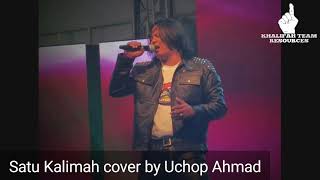 Satu Kalimah cover by Uchop Ahmad [upl. by Fons]