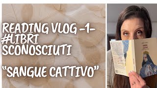 READING VLOG librisconosciuti  “SANGUE CATTIVO “ 📚📚 consiglidiletturareadingvlogbooktube [upl. by Jeffries718]