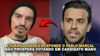 EDUARDO TADDEO RESPONDE O PABLO MARÇAL E DA O PAPO [upl. by Asyl]