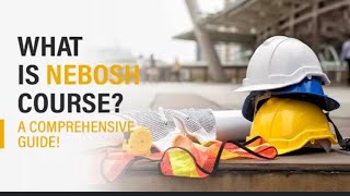 What a Nebosh  Complete Detail about Nebosh [upl. by Rutan]