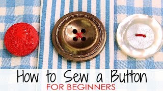 How to Sew a Button  for Absolute BEGINNERS [upl. by Harmonia]