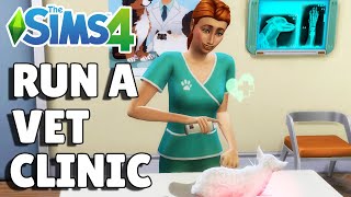 How To Run A Vet Clinic  The Sims 4 Cats amp Dogs Guide [upl. by Depoliti]