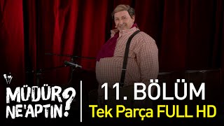 Müdür Neaptın 11 Bölüm Tek Parça Full HD  Bipsiz [upl. by Helmer]