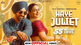 HAYE JULIET DILJIT DOSANJH  JAANI  NEERU BAJWA LATEST PUNJABI SONGS 2024 NEW PUNJABI SONGS 2024 [upl. by Enaelem]