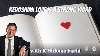 Kedoshim Love Is A Strong Word [upl. by Nike]