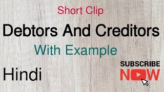 Debtors And Creditors  Accounting Terms  Explain with Example  HindiEng [upl. by Aicala]