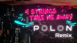 4 Strings  Take Me Away  Polon Remix [upl. by Skell718]