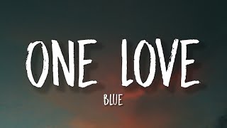 Blue – One Love Lyrics “one love for the mothers pride” [upl. by Malley966]