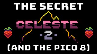 The Secret CELESTE 2 and the PICO 8 Game Engine  Celeste Classic 2 Retrospective amp Review [upl. by Prince957]