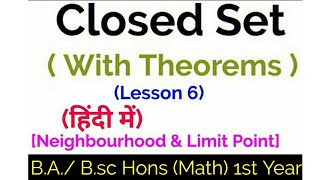 Theorems on Closed setIn Real Analysis In HindiNeighbourhood amp Limit pointsBA Bsc Hons [upl. by Eilra]