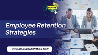 Employee Retention Strategies I Assignment On Click [upl. by Karly]