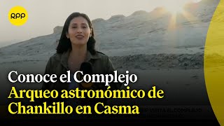 Casma Hoy conocemos el Complejo Arqueo astronómico de Chankillo NuestraTierra [upl. by Harlamert83]