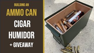 Making an Cigar Ammo Can Humidor Build and Raffle [upl. by Ariamat995]