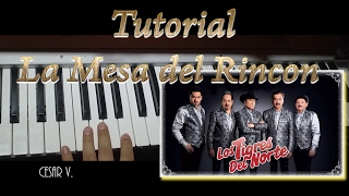 La Mesa del Rincon  tutorial  en teclado Los TIGRES DEL NORTE [upl. by Ahtnammas377]