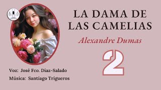 CAP SEGUNDO  LA DAMA DE LAS CAMELIAS  Audiolibro  La Voz Silenciosa [upl. by Eizle]