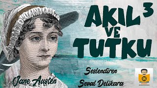 Akıl ve Tutku  Jane Austen Sesli Kitap 3Parça SON Seval Delikara [upl. by Aniretak691]