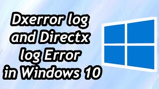 How to Fix DXError Log and Directx log Error in Windows 10  11 [upl. by Aniger]