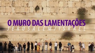 O que é O MURO DAS LAMENTAÇÕES JerusalémIsrael [upl. by Cummings697]