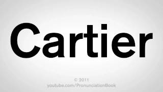 How To Pronounce Cartier [upl. by Emilia]