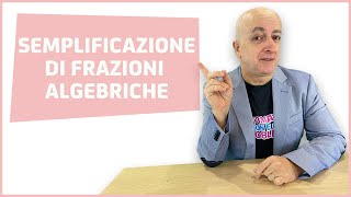 SEMPLIFICAZIONE DI FRAZIONI ALGEBRICHE VIDEOLEZIONE [upl. by Eladnwahs]