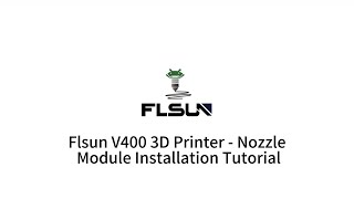 Flsun V400 3D Printer  Nozzle Module Installation Tutorial [upl. by Blossom197]