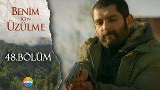 Benim İçin Üzülme 48Bölüm [upl. by Kelli840]