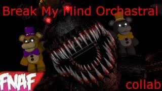 Fnaf SFM Break My Mind By DaGames Orchastral Collab [upl. by Yesak]