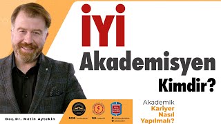 İyi akademisyen kimdir Kriterleri nelerdir [upl. by Lucania]