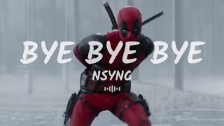 NSYNC  Bye Bye Bye X Deadpool Lyrics [upl. by Nesnej719]