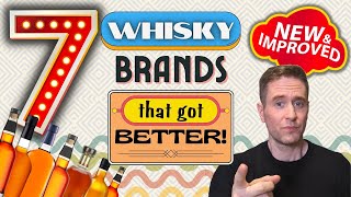 Theyre so much better now  7 whisky brands that got BETTER [upl. by Zailer634]