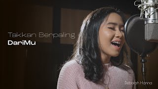 Deborah Hanna  Takkan Berpaling DariMu  Official Music Video [upl. by Colt]