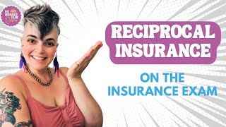 Reciprocal Insurer on the Insurance Exam [upl. by Olimreh]