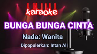 BUNGA BUNGA CINTA  Intan Ali  Karaoke [upl. by Nereil]