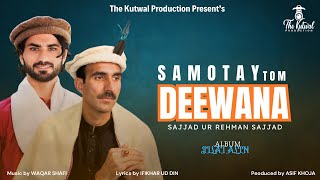 Samotay Tom Deewana  Sajjad Ur Rehman Sajjad  Lyrics Iftikhar Ud Din  First Shina Qawali [upl. by Nairoc303]