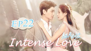 【ENG SUB】Intense Love EP22——Cast Zhang Yuxi  Ding Yuxi【MangoTV English】 [upl. by Peti]