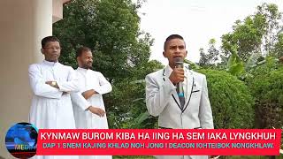 DAP 1 SNEM KAJING KHLAD NOH JONG I DEACON IOHTEIBOK NONGKHLAW 25 NAILUR 2024ST CLARET UMSNING [upl. by Cahn]