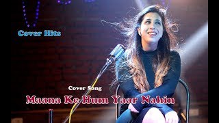 Maana Ke Hum Yaar Nahin  Cover Song  Jagriti Kumar  Meri Pyaari Bindu  Parineeti Chopra [upl. by Herve]