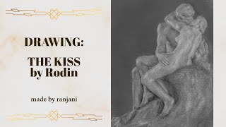 Drawing The Kiss by Rodin [upl. by Southworth970]