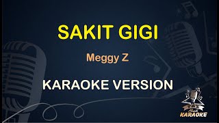 SAKIT GIGI KARAOKE  Meggy Z  Karaoke  Dangdut  Koplo HD Audio [upl. by Oikim]