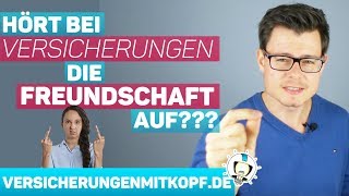 Hört bei VERSICHERUNGEN DIE FREUNDSCHAFT auf [upl. by Aisercal748]