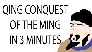 Qing Conquest of the Ming  3 Minute History [upl. by Anahsak]