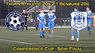 HIGHLIGHTS Thorn Athletic 20s 45 Benburb 20s  Conference Cup Semi Final  030624 [upl. by Brass316]